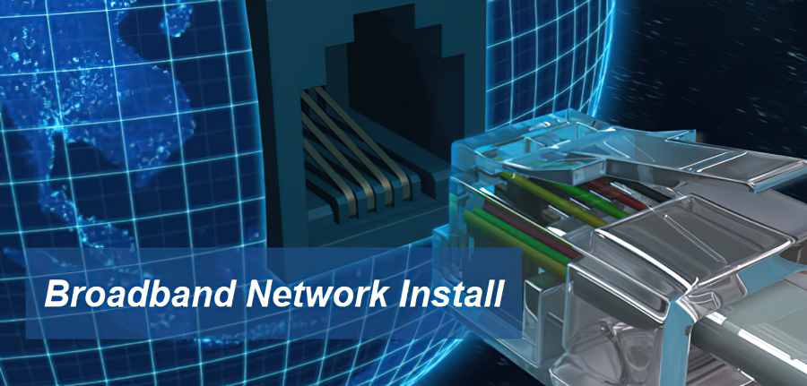 Broadband Network Install